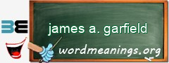 WordMeaning blackboard for james a. garfield